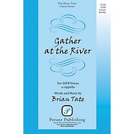 Pavane Gather at the River SATB a cappella composed by Brian Tate