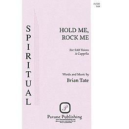 Pavane Hold Me, Rock Me SAB A Cappella composed by Brian Tate