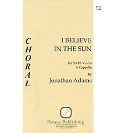 Pavane I Believe in the Sun SATB a cappella composed by Jonathan Adams