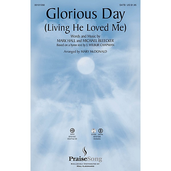 PraiseSong Glorious Day (Living He Loved Me) SATB by Casting Crowns arranged by Mary McDonald