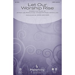 PraiseSong Let Our Worship Rise SATB arranged by Mark Brymer