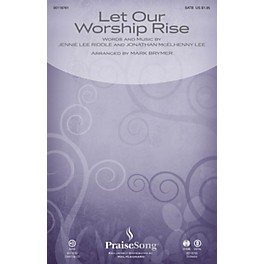 PraiseSong Let Our Worship Rise SATB arranged by Mark Brymer