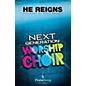 PraiseSong He Reigns (Next Generation Worship Choir) SA(T)B by Newsboys arranged by Mark Brymer thumbnail