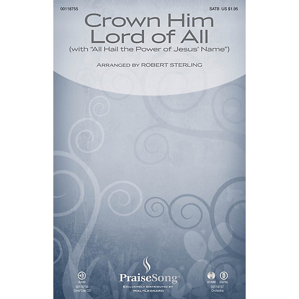 PraiseSong Crown Him Lord of All (with All Hail the Power of Jesus' Name) SATB arranged by Robert Sterling