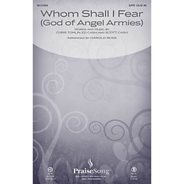 PraiseSong Whom Shall I Fear (God of Angel Armies) SATB by Chris Tomlin arranged by Harold Ross