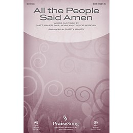 PraiseSong All the People Said Amen SATB by Matt Maher arranged by Marty Hamby
