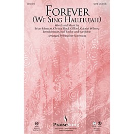 PraiseSong Forever (We Sing Hallelujah) SATB by Kari Jobe arranged by Heather Sorenson