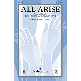 PraiseSong All Arise SATB by Michael W. Smith arranged by Marty Hamby