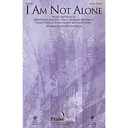 PraiseSong I Am Not Alone SATB by Kari Jobe arranged by Heather Sorenson