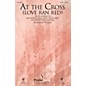 PraiseSong At the Cross (Love Ran Red) SATB by Chris Tomlin arranged by Ed Hogan thumbnail