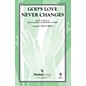 PraiseSong God's Love Never Changes SATB arranged by Bruce Greer thumbnail