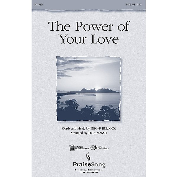 PraiseSong The Power of Your Love SATB arranged by Don Marsh