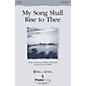 PraiseSong My Song Shall Rise to Thee SATB arranged by Don Marsh thumbnail