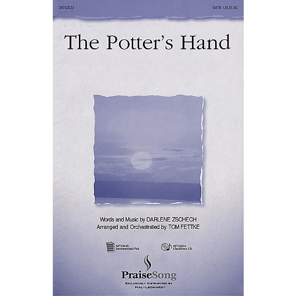 PraiseSong The Potter's Hand (SATB) SATB arranged by Tom Fettke