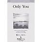 PraiseSong Only You SATB by Phillips, Craig & Dean arranged by Don Marsh thumbnail