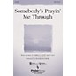 PraiseSong Somebody's Prayin' Me Through SATB arranged by Tom Fettke thumbnail