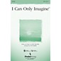 PraiseSong I Can Only Imagine SATB arranged by Don Marsh thumbnail
