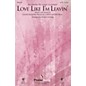 PraiseSong Love Like I'm Leavin' SATB by The Gaither Vocal Band arranged by Robert Sterling thumbnail