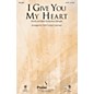 PraiseSong I Give You My Heart SATB arranged by Vicki Tucker Courtney thumbnail