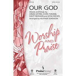 PraiseSong Our God SATB by Chris Tomlin arranged by Heather Sorenson