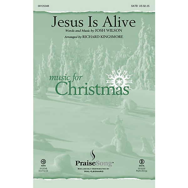 PraiseSong Jesus Is Alive SATB by Josh Wilson arranged by Richard Kingsmore