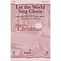 PraiseSong Let the World Sing Gloria SATB arranged by Heather Sorenson thumbnail