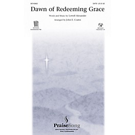 PraiseSong Dawn of Redeeming Grace SATB arranged by John E. Coates