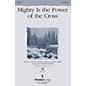 PraiseSong Mighty Is the Power of the Cross SSA by Chris Tomlin arranged by Phillip Keveren thumbnail