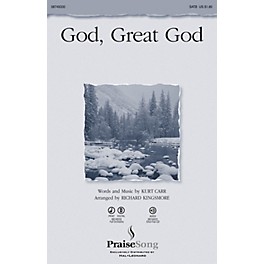 PraiseSong God, Great God SATB by Kurt Carr arranged by Richard Kingsmore