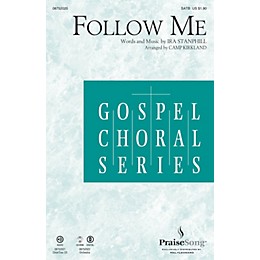 PraiseSong Follow Me SATB arranged by Camp Kirkland