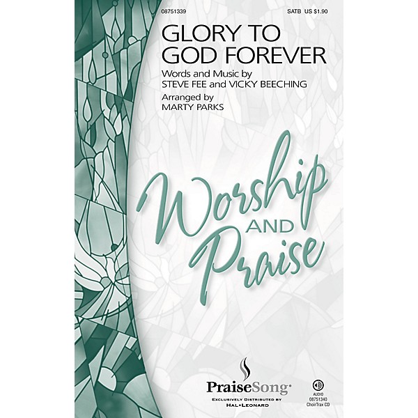PraiseSong Glory to God Forever SATB by Fee arranged by Marty Parks