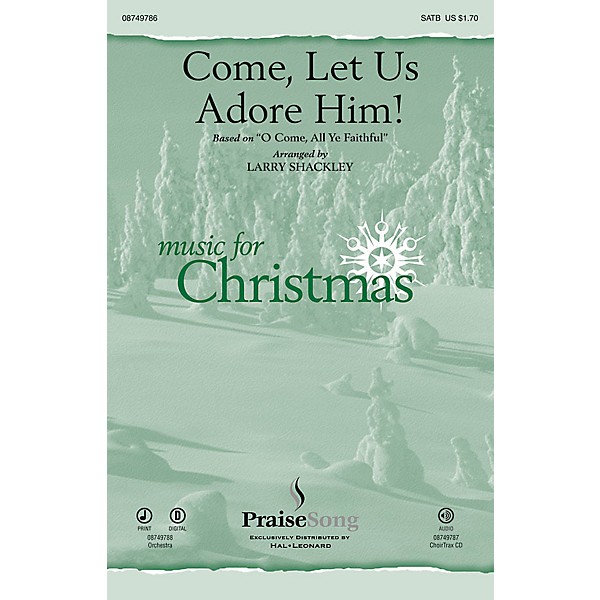 PraiseSong Come, Let Us Adore Him! SATB arranged by Larry Shackley