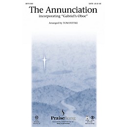 PraiseSong The Annunciation (incorporating Gabriel's Oboe) SATB arranged by Tom Fettke