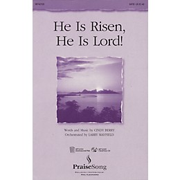 PraiseSong He Is Risen, He Is Lord! SATB composed by Cindy Berry