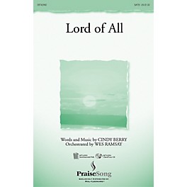 PraiseSong Lord of All (SATB) SATB composed by Cindy Berry