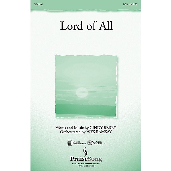PraiseSong Lord of All (SATB) SATB composed by Cindy Berry