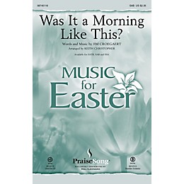 PraiseSong Was It a Morning Like This? SAB by Sandi Patty arranged by Keith Christopher