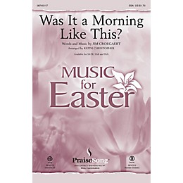 PraiseSong Was It a Morning Like This? SSA by Sandi Patty arranged by Keith Christopher