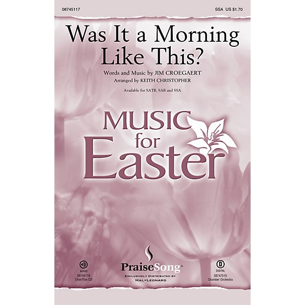 PraiseSong Was It a Morning Like This? SSA by Sandi Patty arranged by Keith Christopher