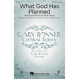 Hal Leonard What God Has Planned (Gary Bonner Choral Series) SATB Divisi composed by Mark Hayes