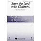 Hal Leonard Serve the Lord with Gladness SATB composed by Rollo Dilworth thumbnail