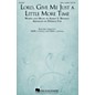 Hal Leonard Lord, Give Me Just a Little More Time SSAA A Cappella arranged by Derrick Fox thumbnail