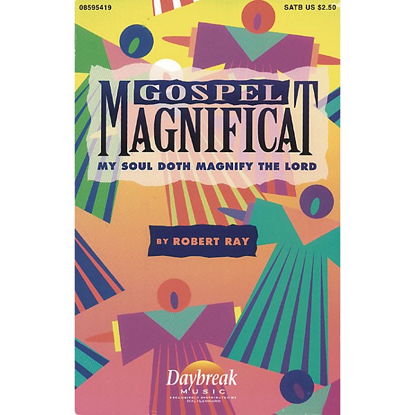 Daybreak Music Gospel Magnificat (My Soul Doth Magnify the Lord) SATB composed by Robert Ray
