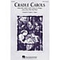 Hal Leonard Cradle Carols SATB arranged by Douglas E. Wagner thumbnail