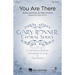 Hal Leonard You Are There (Gary Bonner Choral Series) SATB Divisi composed by Glenn A. Pickett