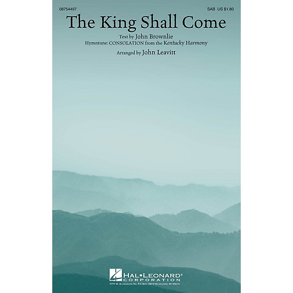 Hal Leonard The King Shall Come SAB arranged by John Leavitt