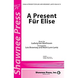 Shawnee Press A Present Für Elise SSA composed by Ludwig van Beethoven arranged by Marti Lunn Lantz