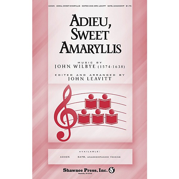 Shawnee Press Adieu, Sweet Amaryllis SATB a cappella arranged by John Leavitt