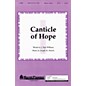 Shawnee Press Canticle of Hope SATB composed by Joseph M. Martin thumbnail