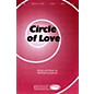 Shawnee Press Circle of Love SATB composed by Pepper Choplin thumbnail
